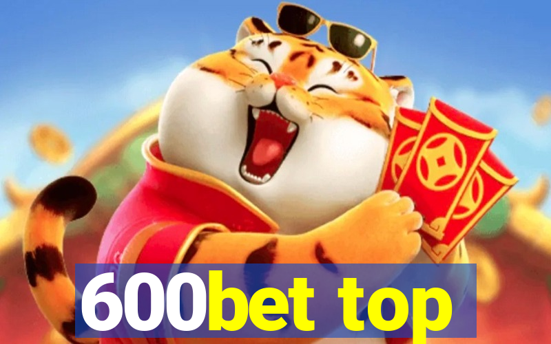 600bet top